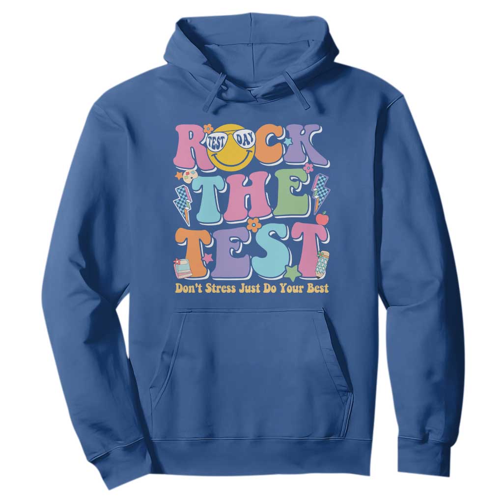 Teacher Test Day Hoodie Rock The Test Dont Stress Just Do Your Best Cute Groovy TS10 Royal Blue Print Your Wear