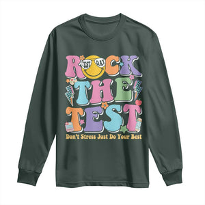 Teacher Test Day Long Sleeve Shirt Rock The Test Dont Stress Just Do Your Best Cute Groovy TS10 Dark Forest Green Print Your Wear