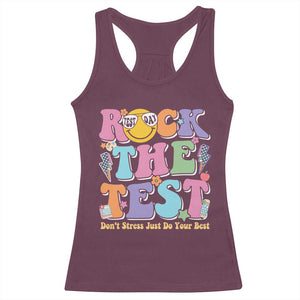 Teacher Test Day Racerback Tank Top Rock The Test Dont Stress Just Do Your Best Cute Groovy TS10 Maroon Print Your Wear