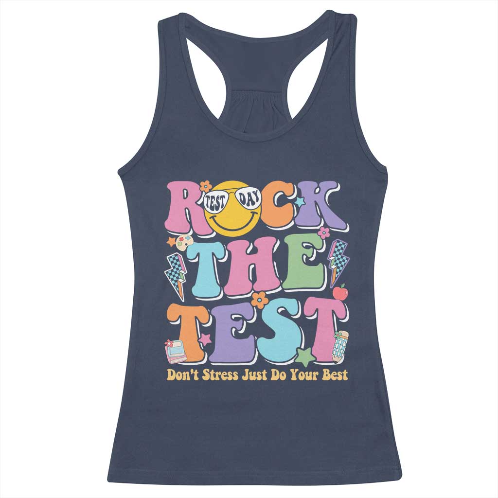 Teacher Test Day Racerback Tank Top Rock The Test Dont Stress Just Do Your Best Cute Groovy TS10 Navy Print Your Wear