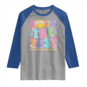 Teacher Test Day Raglan Shirt Rock The Test Dont Stress Just Do Your Best Cute Groovy TS10 Sport Gray Royal Print Your Wear