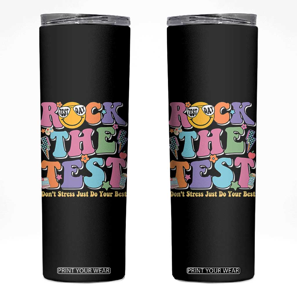 Teacher Test Day Skinny Tumbler Rock The Test Dont Stress Just Do Your Best Cute Groovy TS10 Black Print Your Wear