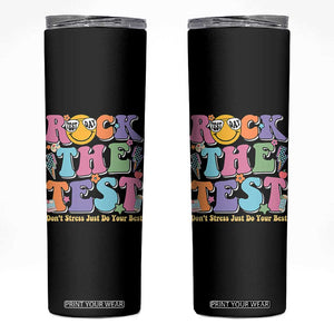 Teacher Test Day Skinny Tumbler Rock The Test Dont Stress Just Do Your Best Cute Groovy TS10 Black Print Your Wear