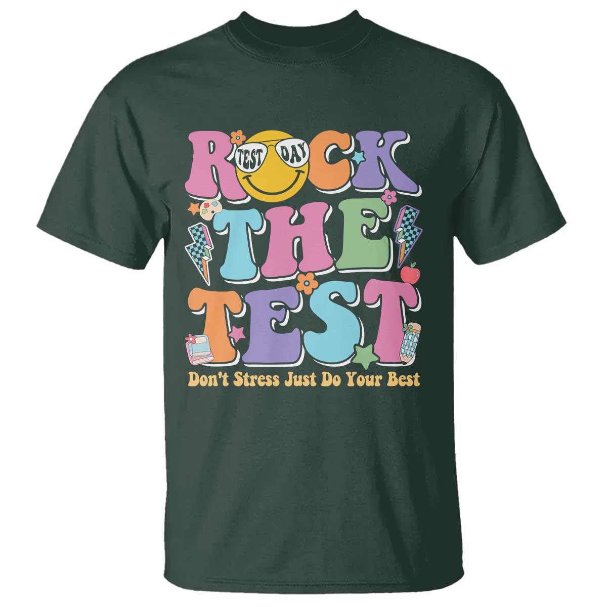 Teacher Test Day T Shirt Rock The Test Dont Stress Just Do Your Best Cute Groovy TS10 Dark Forest Green Print Your Wear