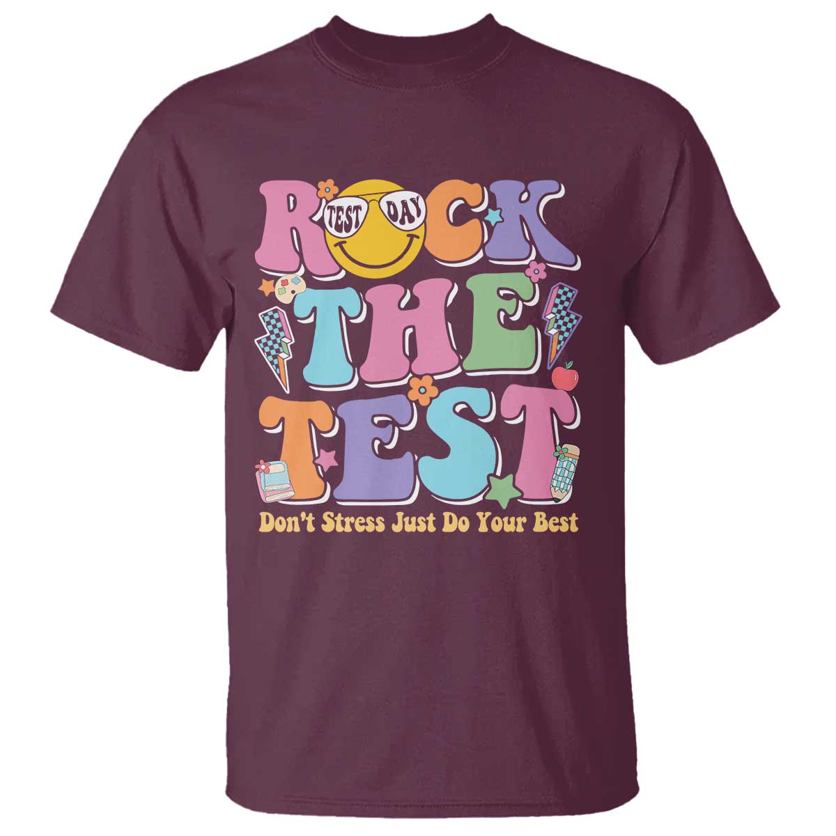 Teacher Test Day T Shirt Rock The Test Dont Stress Just Do Your Best Cute Groovy TS10 Maroon Print Your Wear