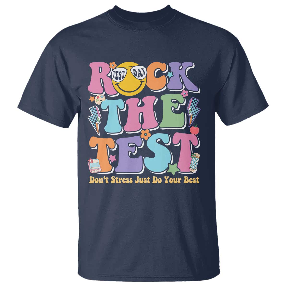 Teacher Test Day T Shirt Rock The Test Dont Stress Just Do Your Best Cute Groovy TS10 Navy Print Your Wear