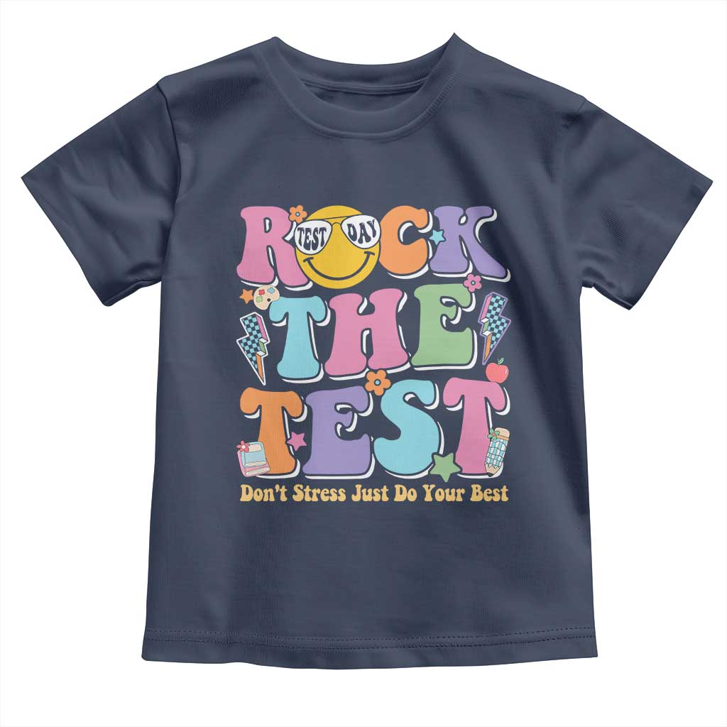 Teacher Test Day Toddler T Shirt Rock The Test Dont Stress Just Do Your Best Cute Groovy TS10 Navy Print Your Wear