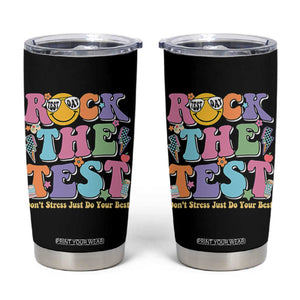 Teacher Test Day Tumbler Cup Rock The Test Dont Stress Just Do Your Best Cute Groovy TS10 Black Print Your Wear