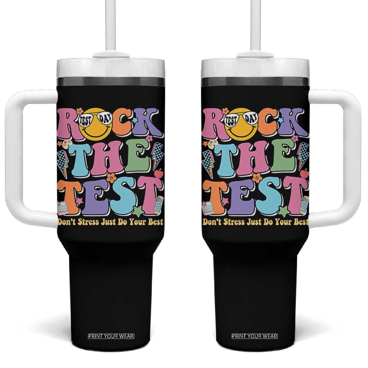 Teacher Test Day Tumbler With Handle Rock The Test Dont Stress Just Do Your Best Cute Groovy TS10 One Size: 40 oz Black Print Your Wear