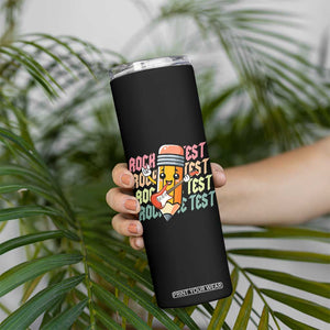Teacher Rock The Test Day Skinny Tumbler Testing Motivational TS10 Print Your Wear