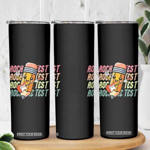 Teacher Rock The Test Day Skinny Tumbler Testing Motivational TS10 Print Your Wear