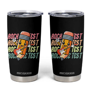 Teacher Rock The Test Day Tumbler Cup Testing Motivational TS10 Black Print Your Wear