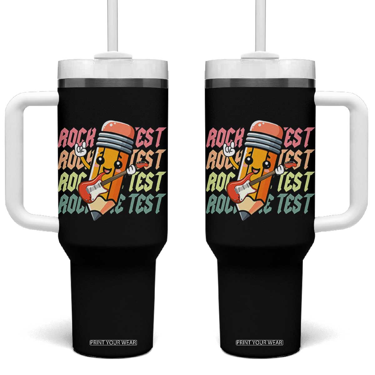 Teacher Rock The Test Day Tumbler With Handle Testing Motivational TS10 One Size: 40 oz Black Print Your Wear