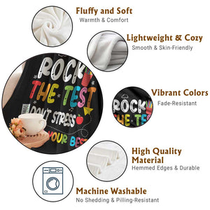 Rock The Test Day Throw Blanket Teacher Exam Testing Outfit Just Do Your Best TS10 Print Your Wear