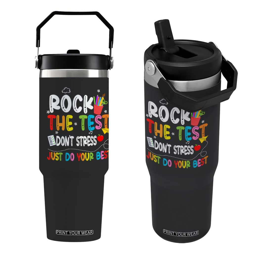 Rock The Test Day Flip Straw Tumbler Teacher Exam Testing Outfit Just Do Your Best TS10 One Size: 30 oz Black Print Your Wear