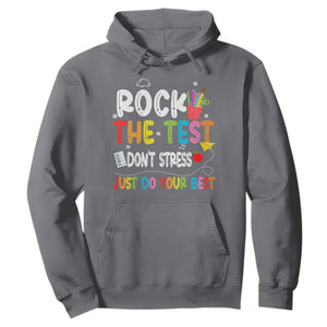 Rock The Test Day Hoodie Teacher Exam Testing Outfit Just Do Your Best TS10 Charcoal Print Your Wear