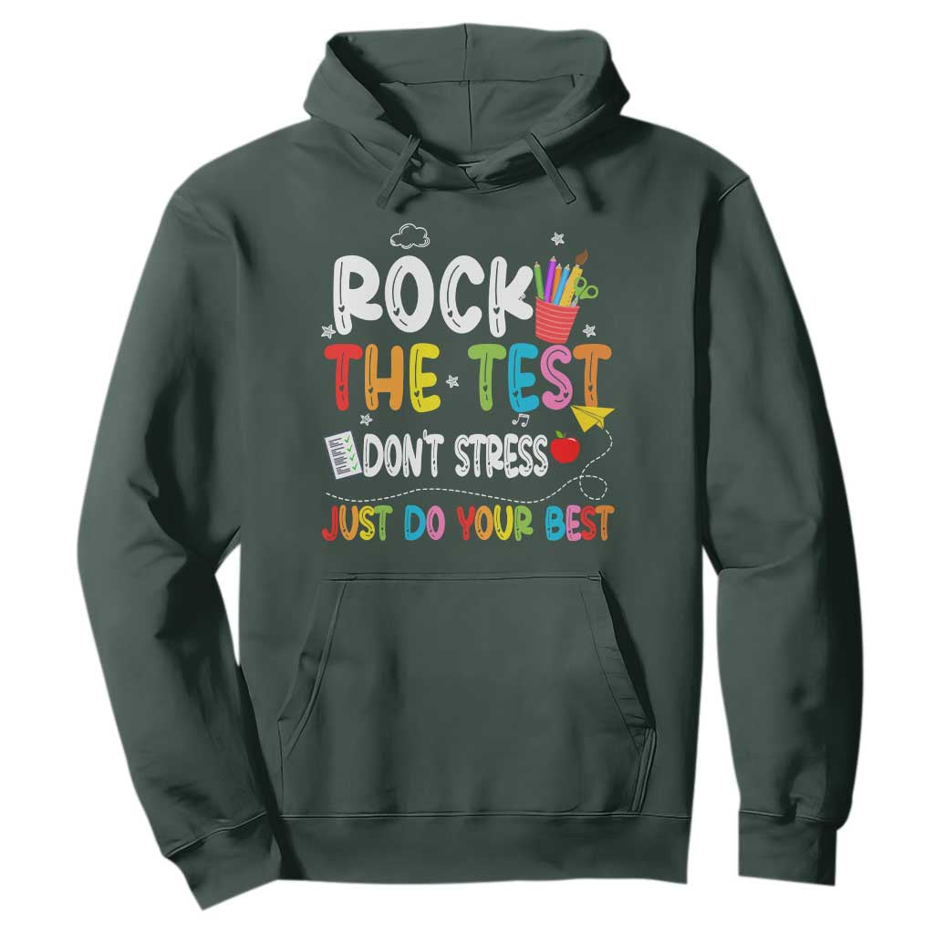 Rock The Test Day Hoodie Teacher Exam Testing Outfit Just Do Your Best TS10 Dark Forest Green Print Your Wear