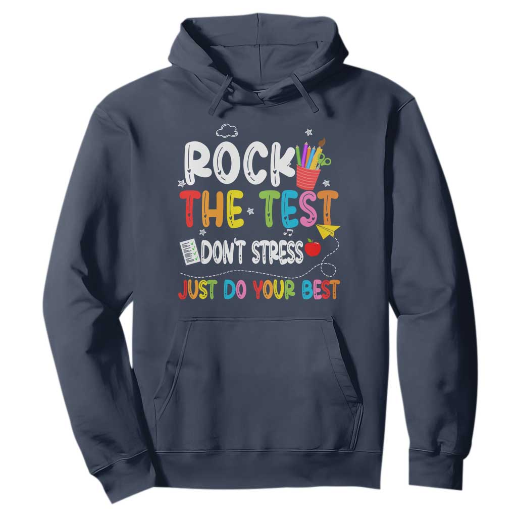 Rock The Test Day Hoodie Teacher Exam Testing Outfit Just Do Your Best TS10 Navy Print Your Wear