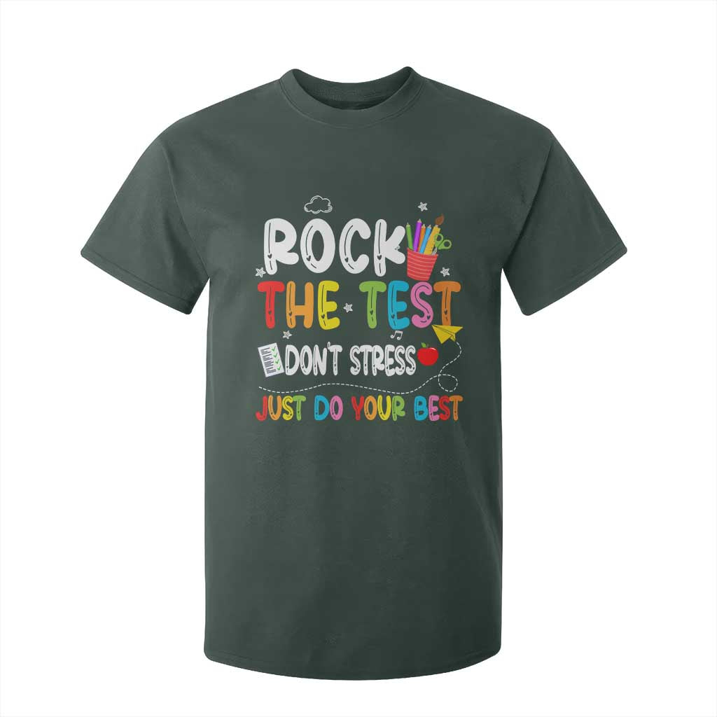 Rock The Test Day T Shirt For Kid Teacher Exam Testing Outfit Just Do Your Best TS10 Dark Forest Green Print Your Wear