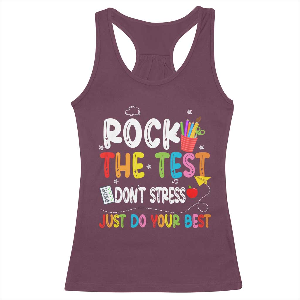 Rock The Test Day Racerback Tank Top Teacher Exam Testing Outfit Just Do Your Best TS10 Maroon Print Your Wear