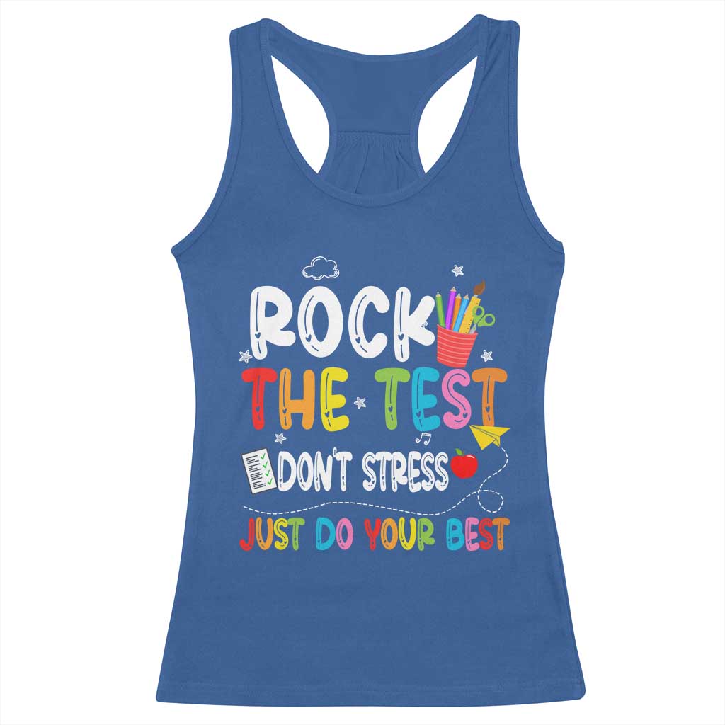 Rock The Test Day Racerback Tank Top Teacher Exam Testing Outfit Just Do Your Best TS10 Royal Blue Print Your Wear