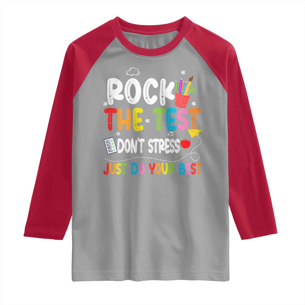 Rock The Test Day Raglan Shirt Teacher Exam Testing Outfit Just Do Your Best TS10 Sport Gray Red Print Your Wear