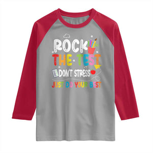 Rock The Test Day Raglan Shirt Teacher Exam Testing Outfit Just Do Your Best TS10 Sport Gray Red Print Your Wear