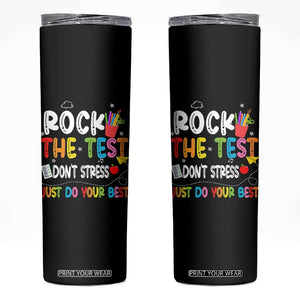 Rock The Test Day Skinny Tumbler Teacher Exam Testing Outfit Just Do Your Best TS10 Black Print Your Wear