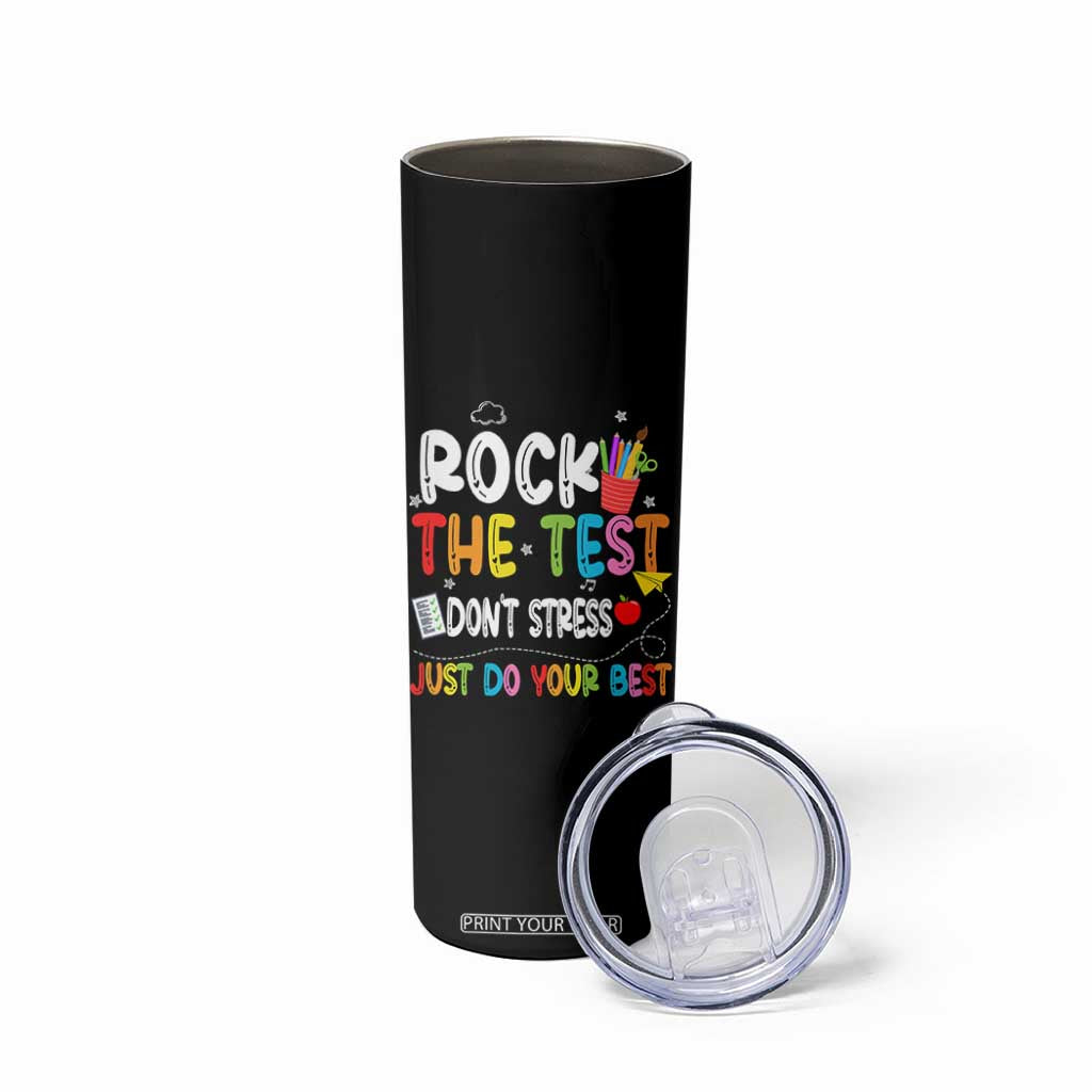 Rock The Test Day Skinny Tumbler Teacher Exam Testing Outfit Just Do Your Best TS10 Print Your Wear