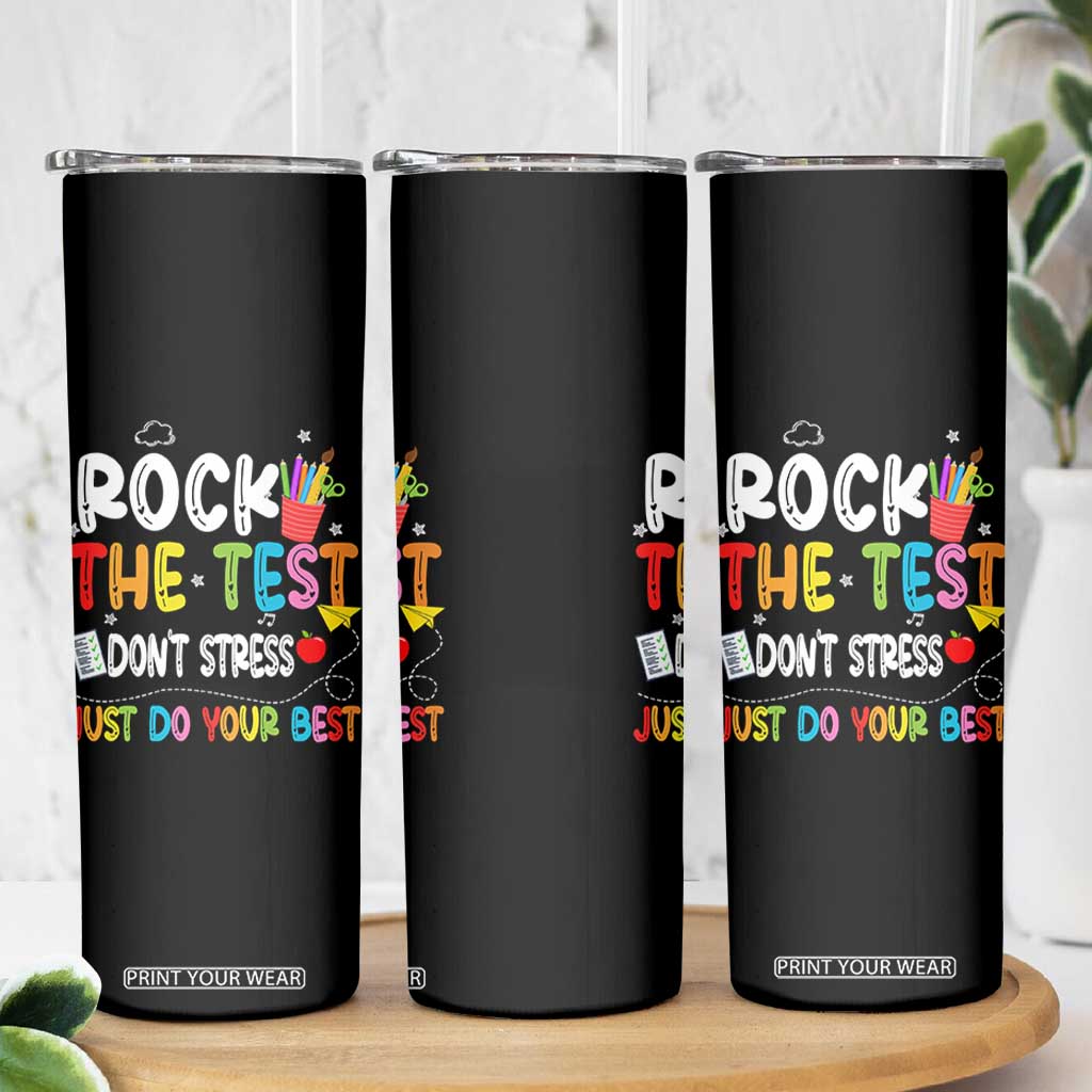 Rock The Test Day Skinny Tumbler Teacher Exam Testing Outfit Just Do Your Best TS10 Print Your Wear