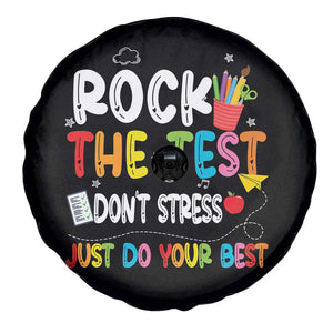 Rock The Test Day Spare Tire Cover Teacher Exam Testing Outfit Just Do Your Best TS10 Print Your Wear