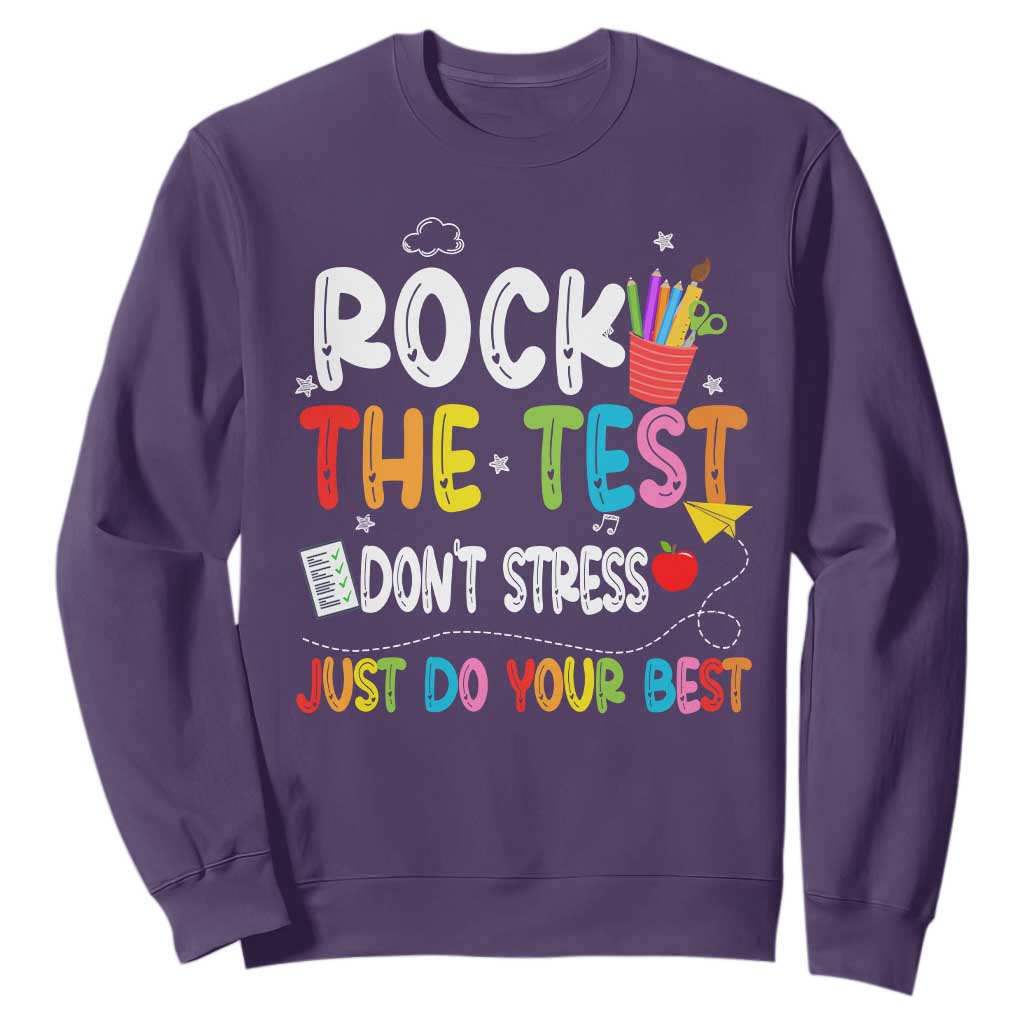 Rock The Test Day Sweatshirt Teacher Exam Testing Outfit Just Do Your Best TS10 Purple Print Your Wear