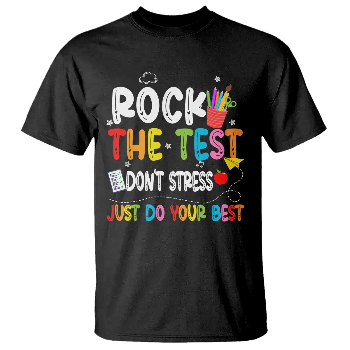 Rock The Test Day T Shirt Teacher Exam Testing Outfit Just Do Your Best TS10 Black Print Your Wear