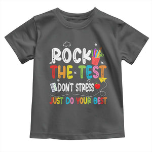 Rock The Test Day Toddler T Shirt Teacher Exam Testing Outfit Just Do Your Best TS10 Dark Heather Print Your Wear