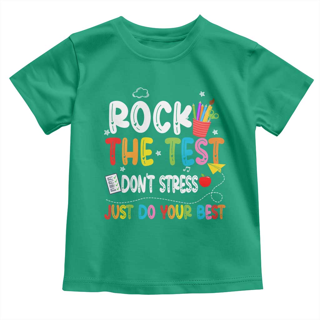 Rock The Test Day Toddler T Shirt Teacher Exam Testing Outfit Just Do Your Best TS10 Irish Green Print Your Wear