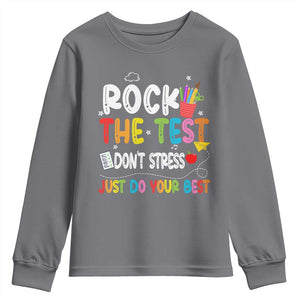 Rock The Test Day Youth Sweatshirt Teacher Exam Testing Outfit Just Do Your Best TS10 Charcoal Print Your Wear