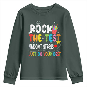 Rock The Test Day Youth Sweatshirt Teacher Exam Testing Outfit Just Do Your Best TS10 Dark Forest Green Print Your Wear