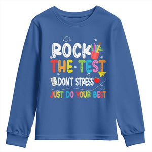 Rock The Test Day Youth Sweatshirt Teacher Exam Testing Outfit Just Do Your Best TS10 Royal Blue Print Your Wear