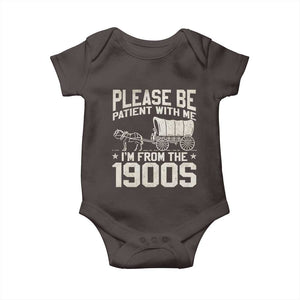 Please Be Patient I'm From the 1900s Baby Onesie Funny Western Meme Vintage 90s Country TS10 Dark Chocolate Print Your Wear