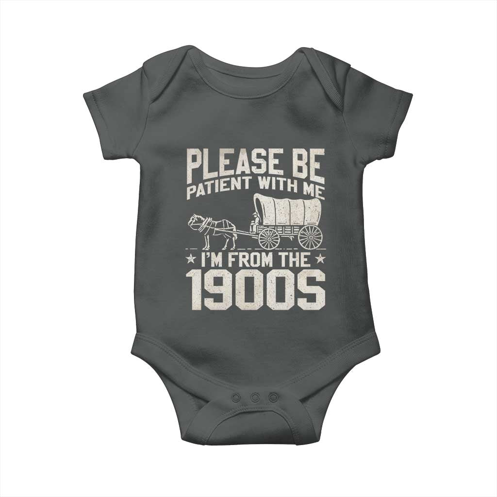 Please Be Patient I'm From the 1900s Baby Onesie Funny Western Meme Vintage 90s Country TS10 Dark Heather Print Your Wear