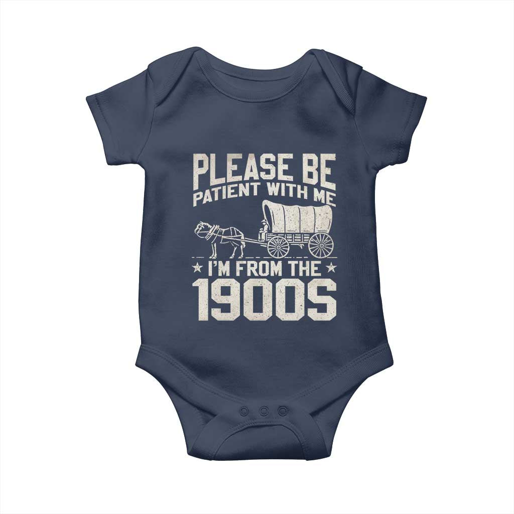 Please Be Patient I'm From the 1900s Baby Onesie Funny Western Meme Vintage 90s Country TS10 Navy Print Your Wear