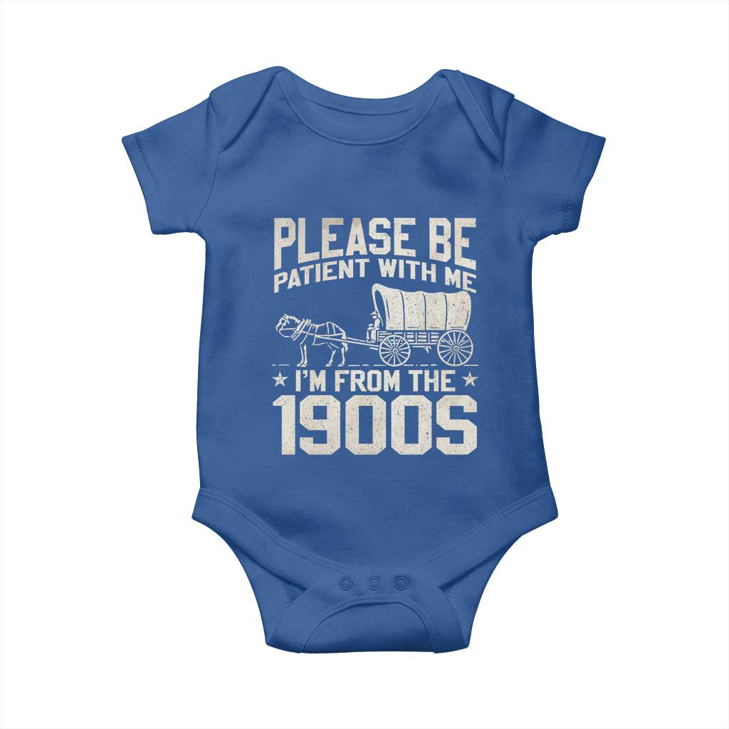 Please Be Patient I'm From the 1900s Baby Onesie Funny Western Meme Vintage 90s Country TS10 Royal Blue Print Your Wear