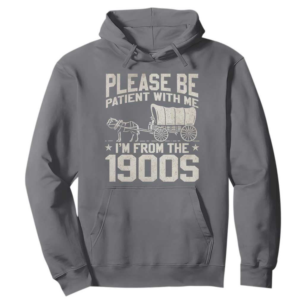 Please Be Patient I'm From the 1900s Hoodie Funny Western Meme Vintage 90s Country TS10 Charcoal Print Your Wear