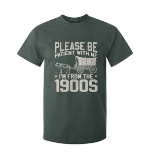 Please Be Patient I'm From the 1900s T Shirt For Kid Funny Western Meme Vintage 90s Country TS10 Dark Forest Green Print Your Wear