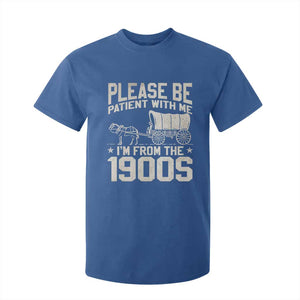 Please Be Patient I'm From the 1900s T Shirt For Kid Funny Western Meme Vintage 90s Country TS10 Royal Blue Print Your Wear