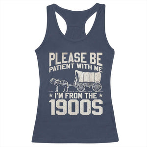 Please Be Patient I'm From the 1900s Racerback Tank Top Funny Western Meme Vintage 90s Country TS10 Navy Print Your Wear