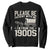 Please Be Patient I'm From the 1900s Sweatshirt Funny Western Meme Vintage 90s Country TS10 Black Print Your Wear