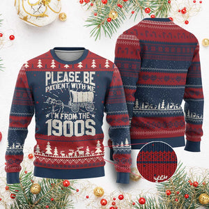 Please Be Patient I'm From the 1900s Knit Sweatshirt Funny Western Meme Vintage 90s Country TS10 Burgundy Print Your Wear
