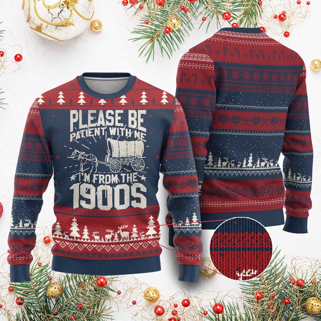 Please Be Patient I'm From the 1900s Knit Sweatshirt Funny Western Meme Vintage 90s Country - Print Your Wear