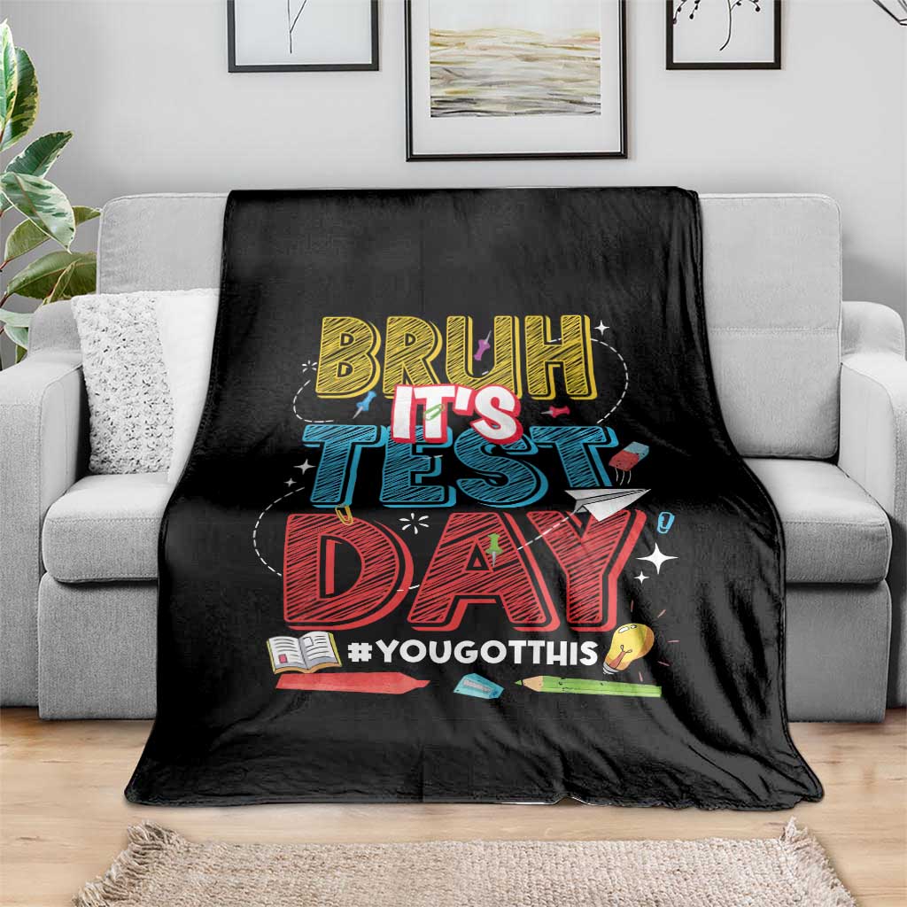 Bruh Test Day Throw Blanket You Got This Testing Motivational Teacher TS10 Print Your Wear